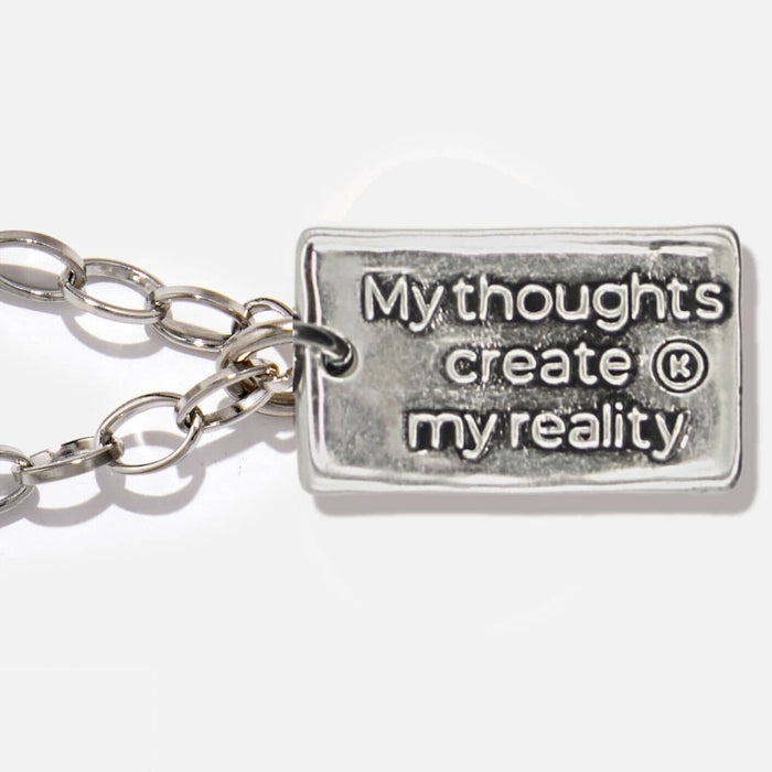 MY THOUGHTS CREATE MY REALITY / Silver
