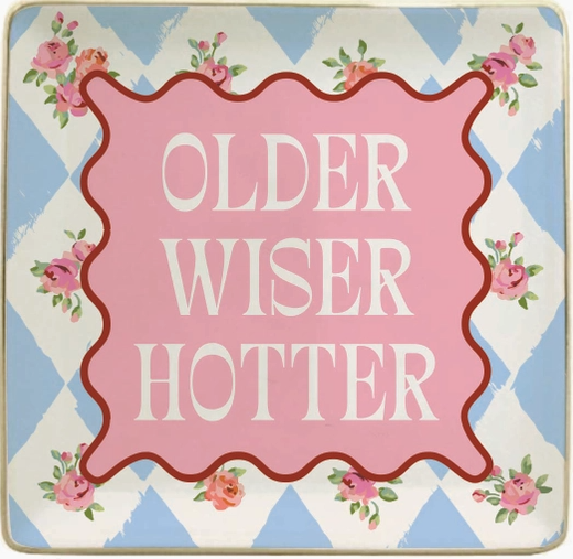 Older Wiser Hotter Trinket Tray
