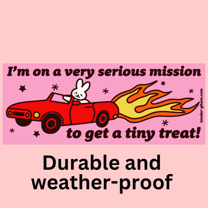Tiny Treat Mission Bumper Sticker